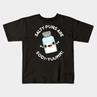 Salty Puns Are Sodi-yummm Funny Salt Sodium Pun Kids T-Shirt